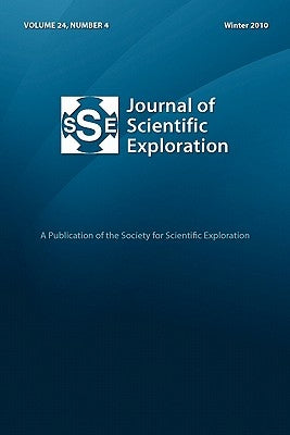 Journal of Scientific Exploration 24: 4 Winter 2010 by Society for Scientific Exploration