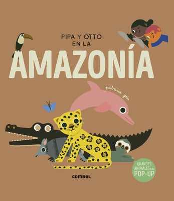 Pipa Y Otto En La Amazonía by Geis, Patricia