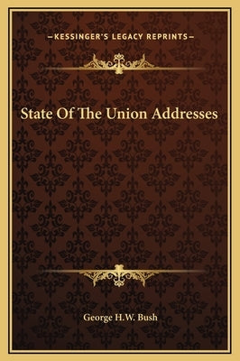 State Of The Union Addresses by Bush, George H. W.