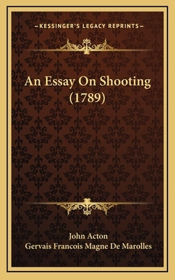 An Essay On Shooting (1789) by Acton, John
