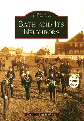 Bath and Its Neighbors by Bear Heckman, Carol K.