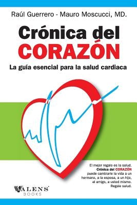 Cronica del corazon: La Guia Esencial para la Salud Cardiaca by Moscucci MD, Mauro