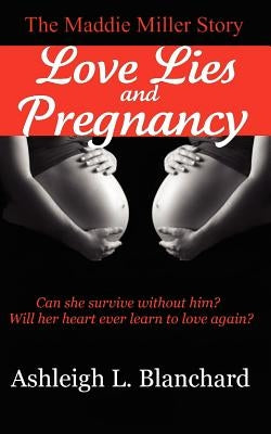 Love Lies and Pregnancy by Blanchard, Ashleigh Leone