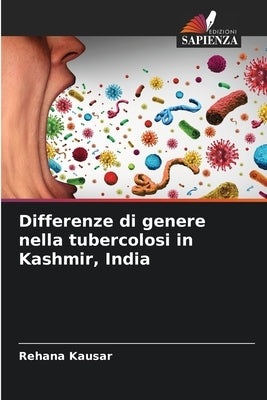 Differenze di genere nella tubercolosi in Kashmir, India by Kausar, Rehana