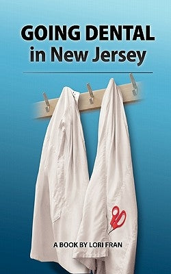 GOING DENTAL in New Jersey by Fran, Lori