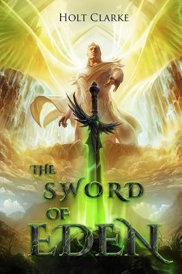 The Sword of Eden by Clarke, Holt