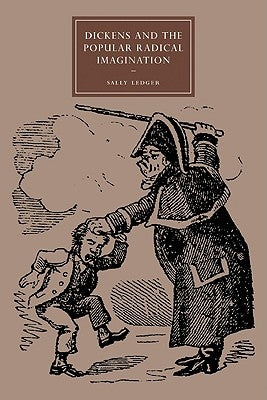 Dickens and the Popular Radical Imagination by Ledger, Sally