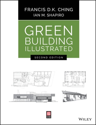 Green Building Illustrated by Ching, Francis D. K.