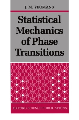 Statistical Mechanics of Phase Transitions by Yeomans, J. M.