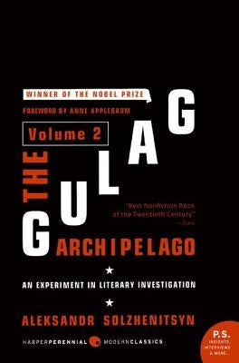 The Gulag Archipelago [Volume 2]: An Experiment in Literary Investigation by Solzhenitsyn, Aleksandr I.