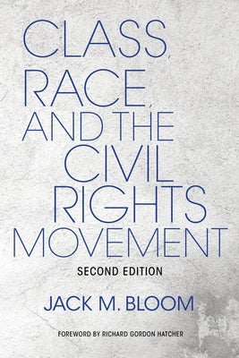 Class, Race, and the Civil Rights Movement by Bloom, Jack M.