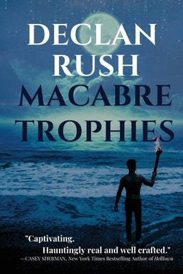 Macabre Trophies by Rush, Declan