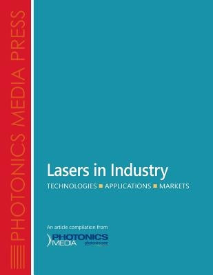 Lasers in Industry: Technologies, Applications, Markets by Multiple