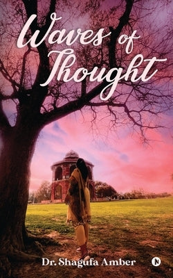 Waves of Thought by Dr Shagufa Amber