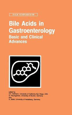 Bile Acids in Gastroenterology: Basic and Clinical Advances by Hofmann, A. F.