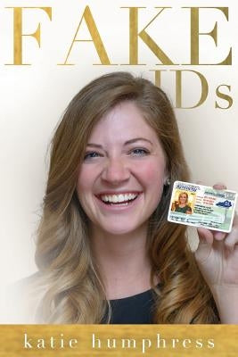 Fake IDs by Humphress, Katie