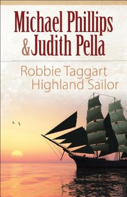 Robbie Taggart: Highland Sailor by Phillips, Michael