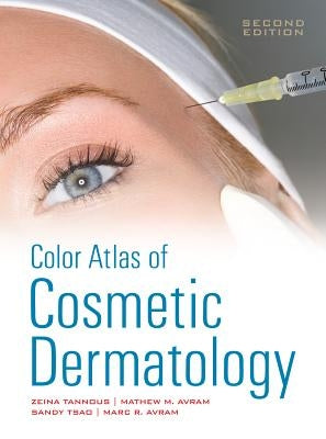 Color Atlas of Cosmetic Dermatology by Avram, Marc