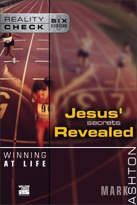 Winning at Life: Jesus' Secrets Revealed by Ashton, Mark