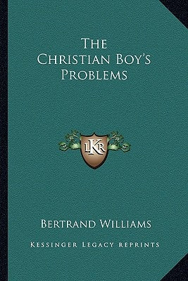 The Christian Boy's Problems by Williams, Bertrand