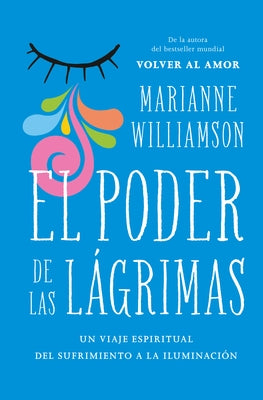 Poder de Las Lágrimas, El by Williamson, Marianne