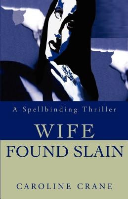 Wife Found Slain by Crane, Caroline