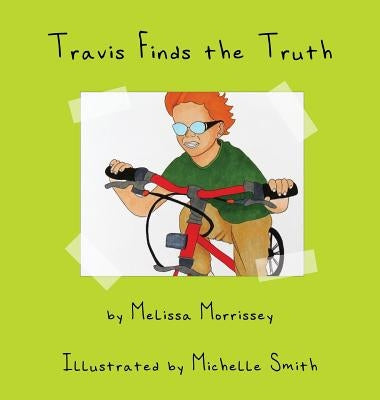 Travis Finds the Truth by Morrissey, Melissa