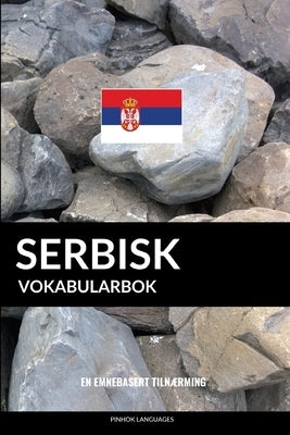 Serbisk Vokabularbok: En Emnebasert Tilnærming by Languages, Pinhok
