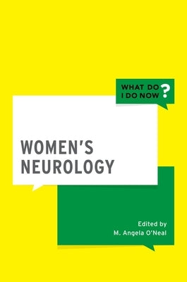 Women's Neurology by O' Neal, Mary Angela