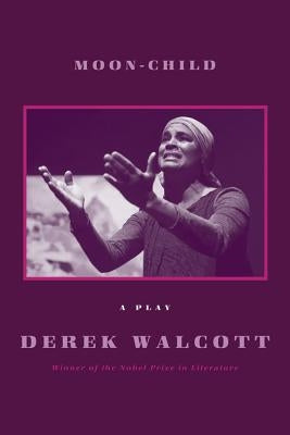 Moon-Child by Walcott, Derek