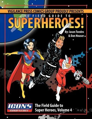 Field Guide to Superheroes Volume 4 by Houser, Dan