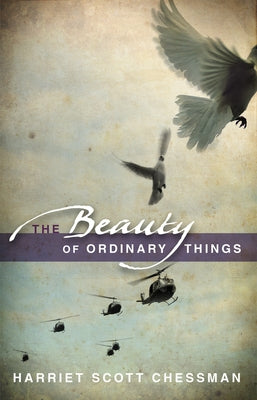 The Beauty of Ordinary Things by Chessman, Harriet Scott