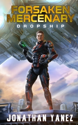 Dropship: A Near Future Thriller by Yanez, Jonathan