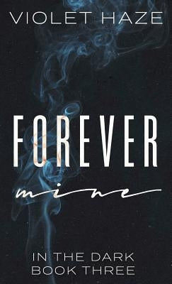 Forever Mine by Haze, Violet