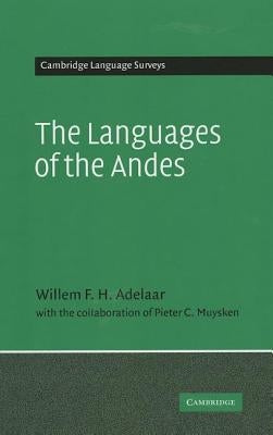 The Languages of the Andes by Adelaar, Willem F. H.