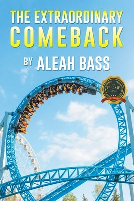 The Extraordinary Comeback by Bass, Aleah