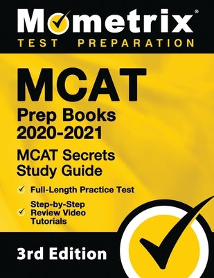 MCAT Prep Books 2020-2021 - MCAT Secrets Study Guide, Full-Length Practice Test, Step-By-Step Review Video Tutorials: [3rd Edition] by Mometrix Test Preparation