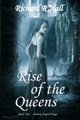 Rise of the Queens by Hall, Richard R.