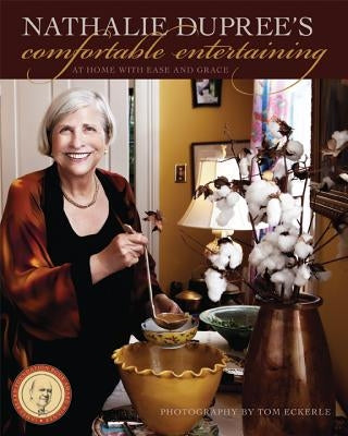 Nathalie Dupree's Comfortable Entertaining: At Home with Ease and Grace by Dupree, Nathalie
