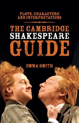 The Cambridge Shakespeare Guide by Smith, Emma