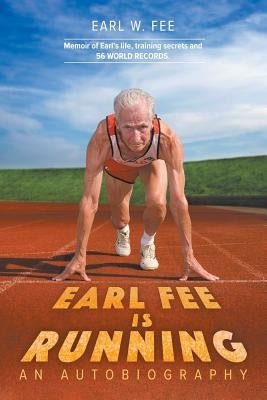 Earl Fee is Running by Fee, Earl W.
