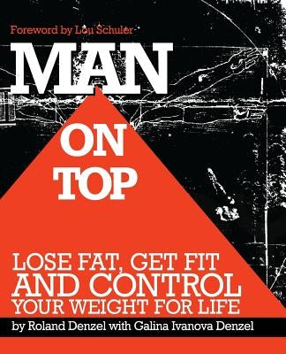 Man On Top: Lose Fat, Get Fit, and Control Your Weight For Life by Schuler, Lou