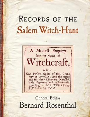 Records of the Salem Witch-Hunt by Rosenthal, Bernard