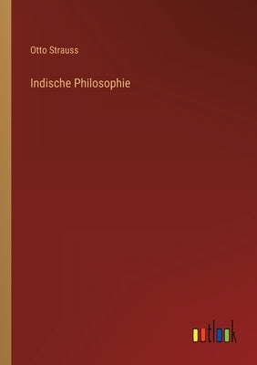 Indische Philosophie by Strauss, Otto