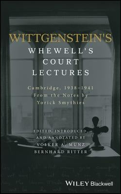 Wittgenstein's Whewell's Court Lectures by Munz, Volker