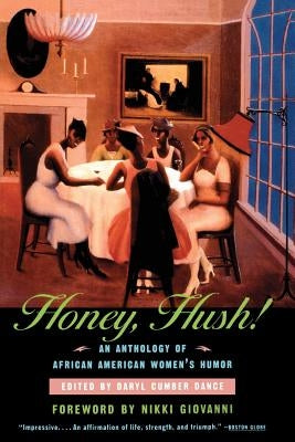 Honey, Hush!: An Anthology of African American Women's Humor by Dance, Daryl Cumber