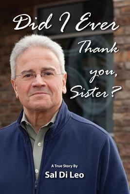 Did I Ever Thank You, Sister? by Di Leo, Sal
