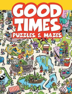 Good Times Puzzles & Mazes by Chuck, Whelon