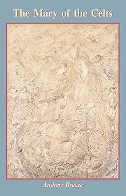 The Mary of the Celts by Breeze, Andrew