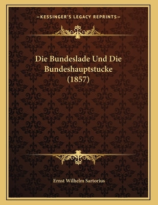 Die Bundeslade Und Die Bundeshauptstucke (1857) by Sartorius, Ernst Wilhelm